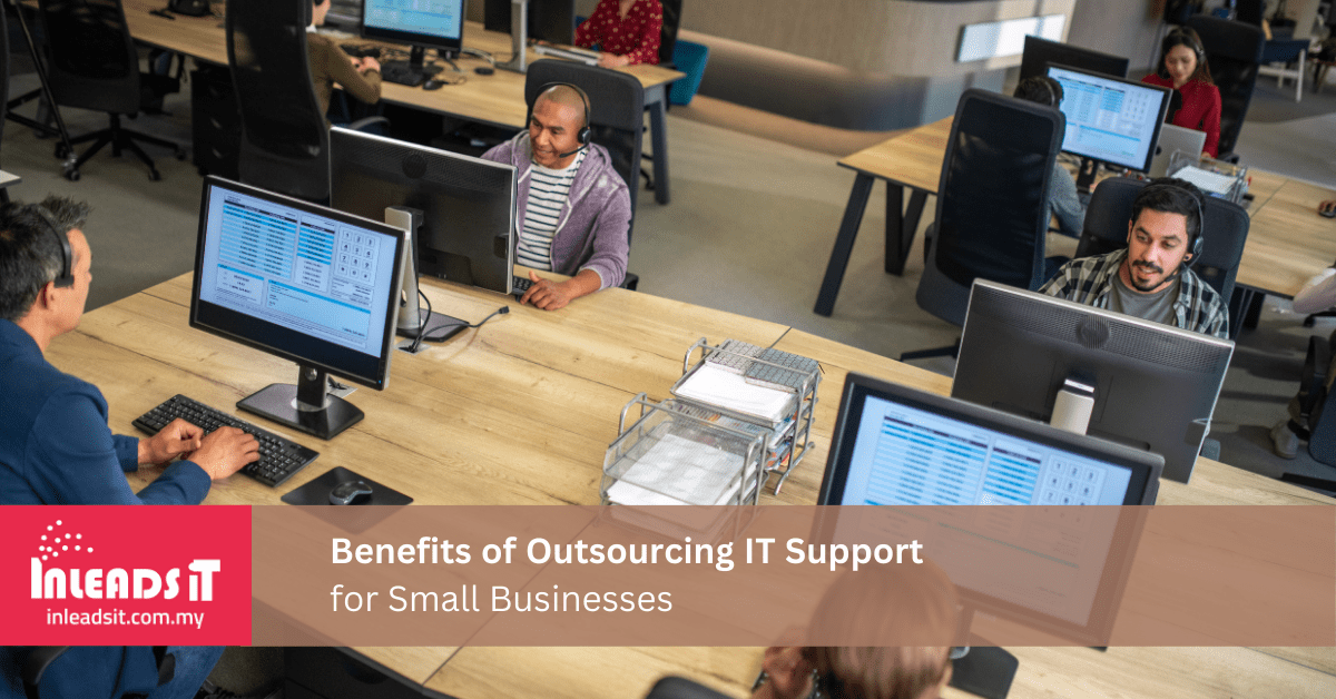Benefits of Outsourcing IT Support for Small Businesses